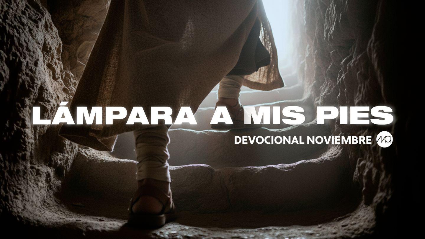 Devocional Noviembre "Lámpara a mis pies" Jeremías 20:11 Nueva Versión Internacional - Español