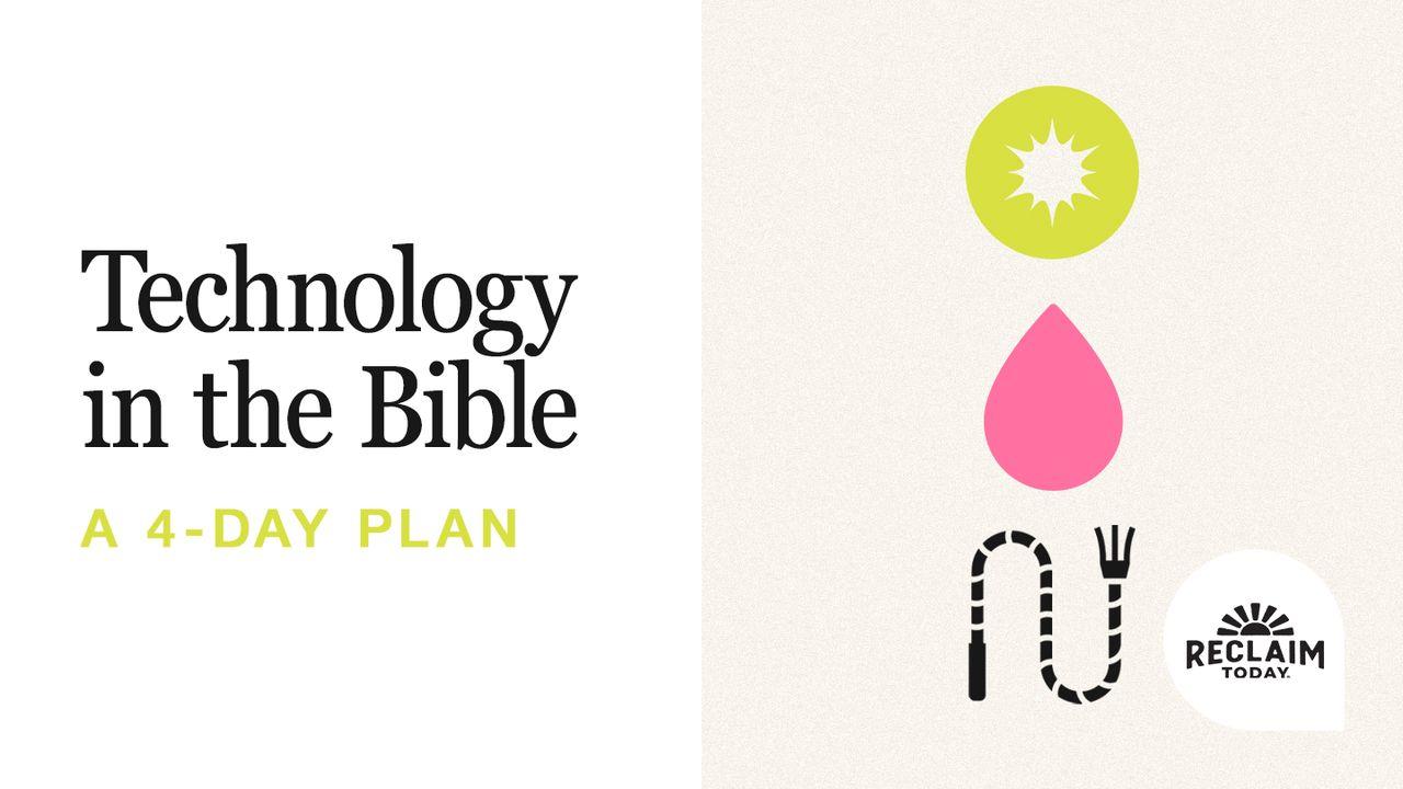 Technology in the Bible: Ancient Stories to Help Us Follow God in a Digital World
