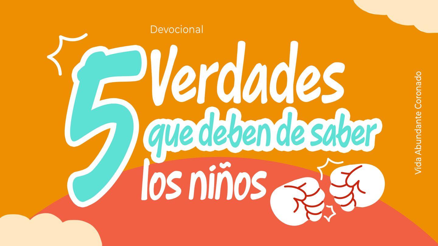 5 verdades que deben saber los niños: Plan para padres e hijos