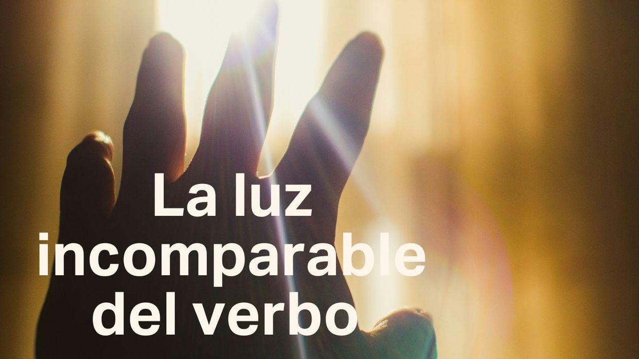 La Luz Incomparable Del Verbo