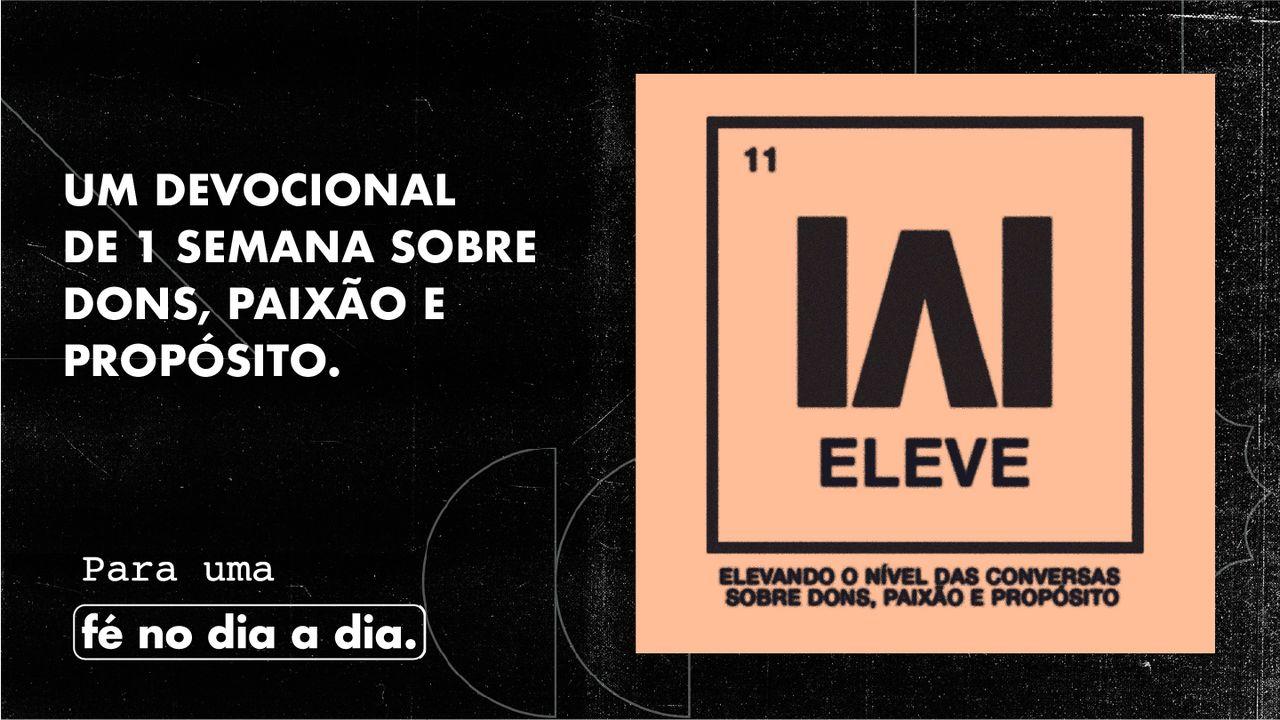 Eleve - Dons, Paixão e Propósito