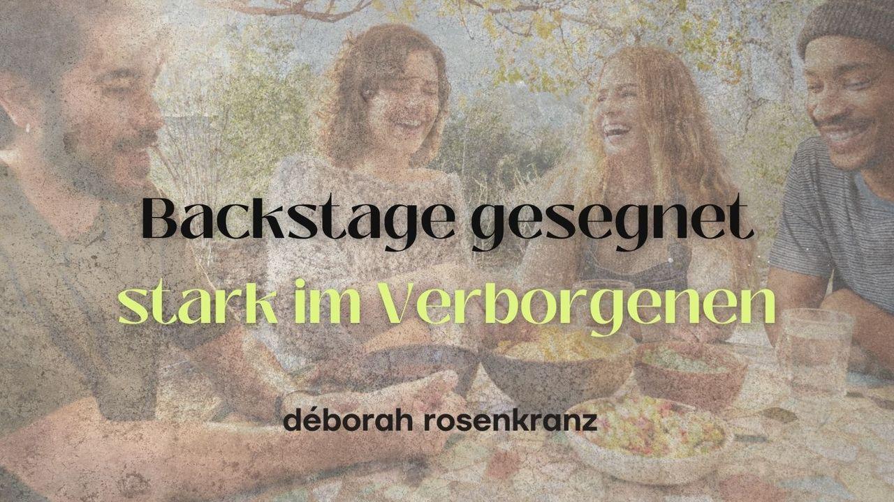 Backstage gesegnet - stark im Verborgenen