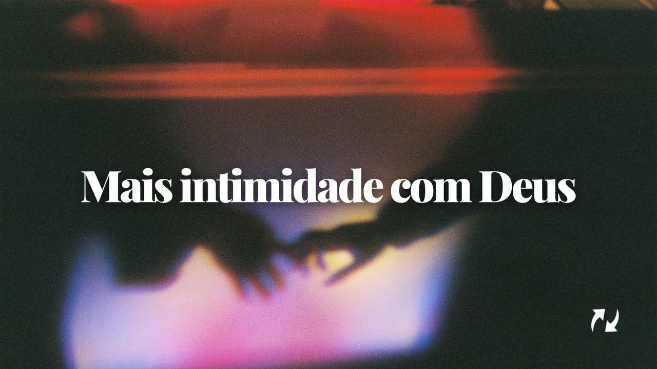 Mais intimidade com Deus