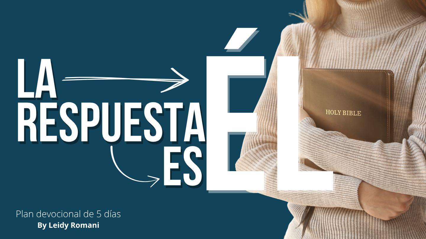 La Respuesta Es Él