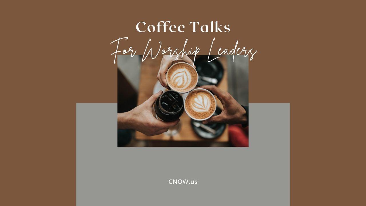 Coffee Talks With Worship Leaders