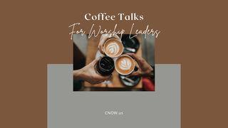 Coffee Talks With Worship Leaders