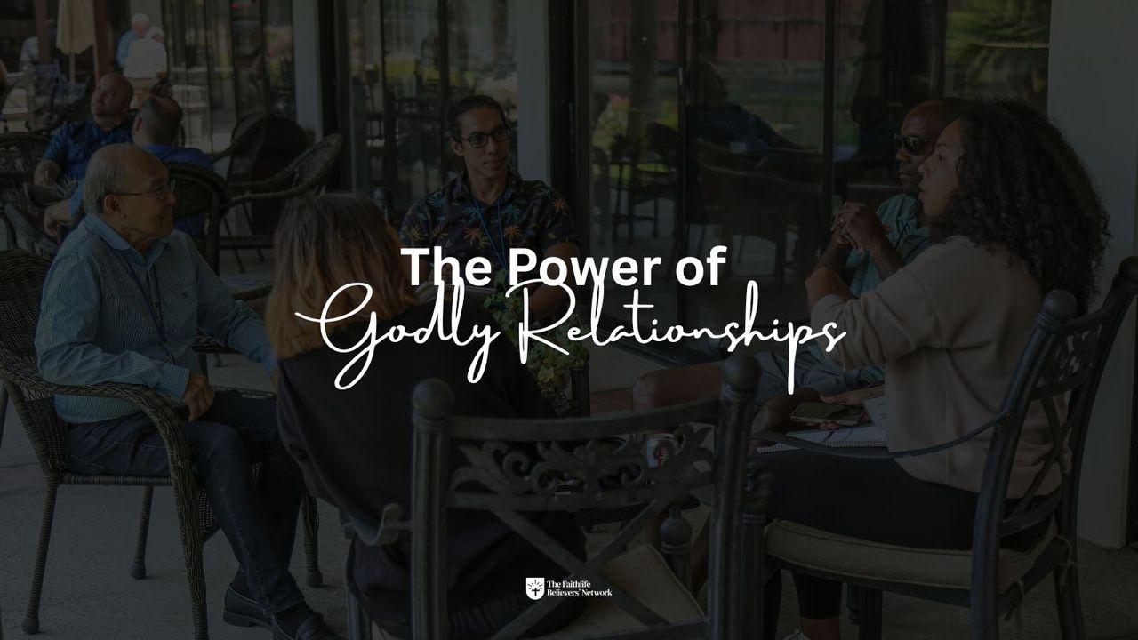 The Power of Godly Relationships