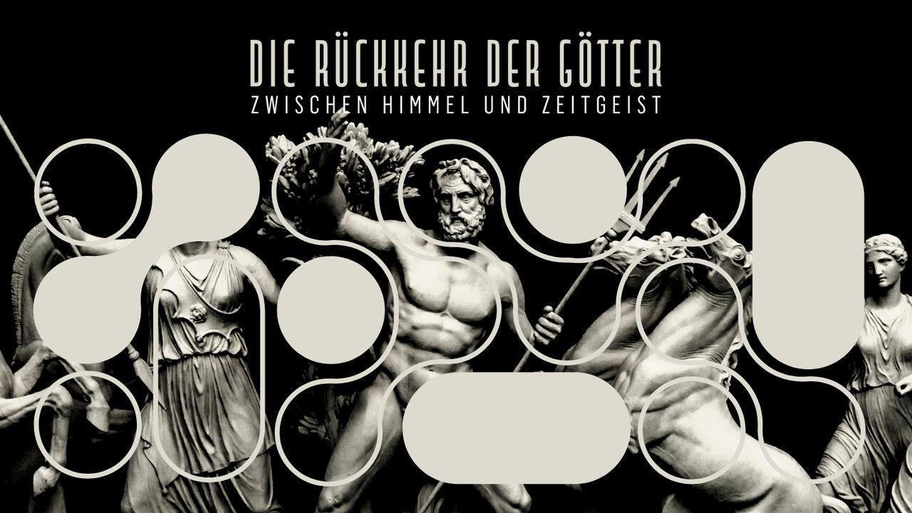 Die Rückkehr der Götter | Zwischen Himmel und Zeitgeist