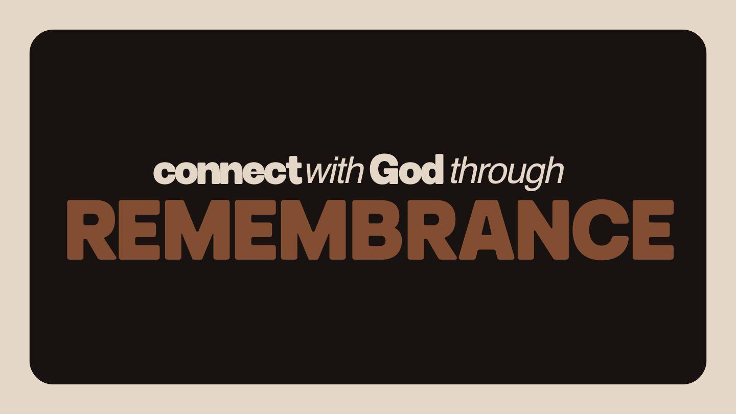 Connect With God Through Remembrance | 7-Day Devotional Deuteronomy 27:6-7 King James Version
