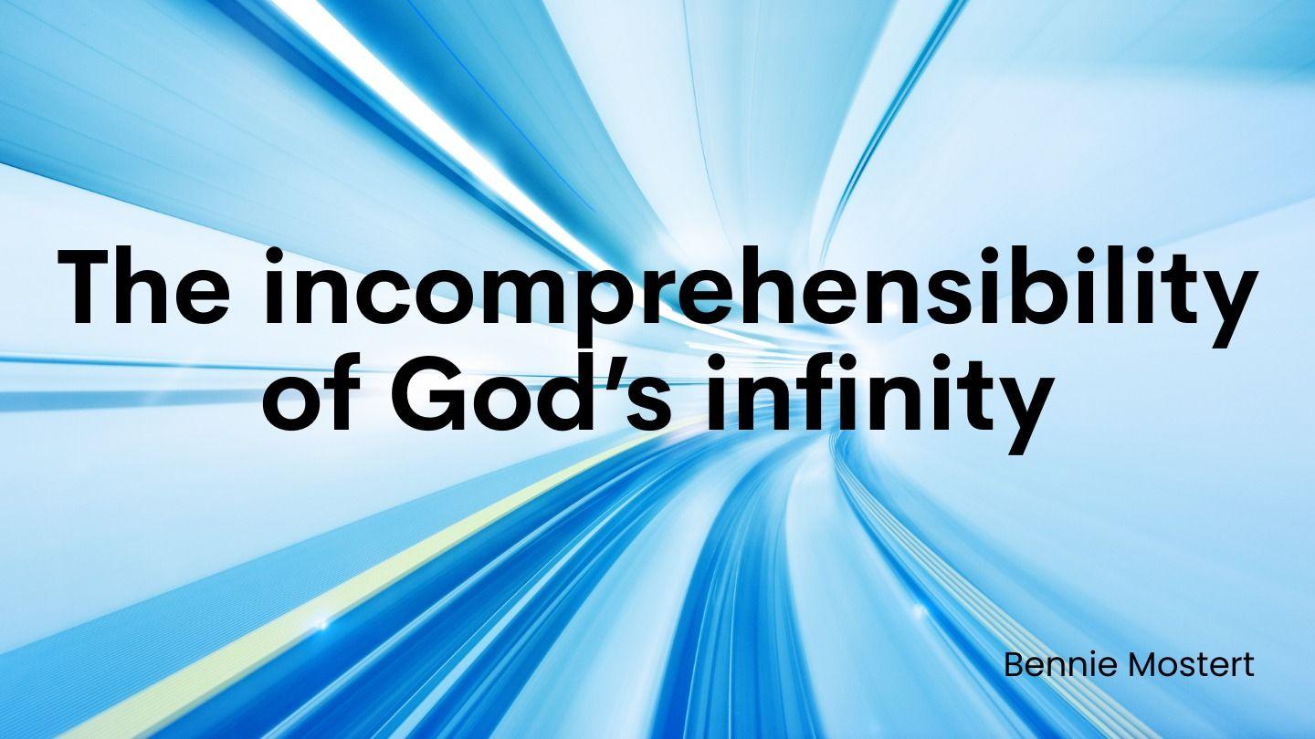 The Incomprehensibility of God's Infinity Job 11:7-9 King James Version