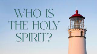 Who Is the Holy Spirit?