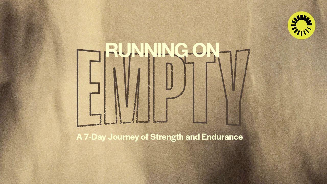 Running on Empty: A 7-Day Journey of Strength and Endurance