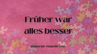 Früher war alles besser