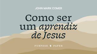 Como ser um aprendiz de Jesus