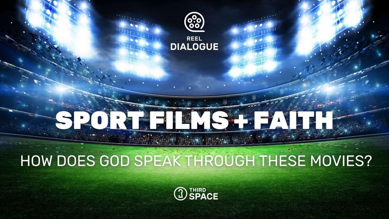 Sport Films + Faith: How Does God Speak Through These Movies?