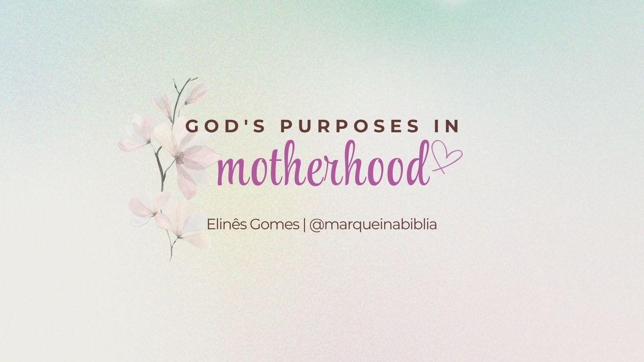 God's Purposes in Motherhood