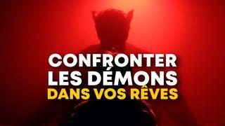 CONFRONTER les démons dans vos rêves
