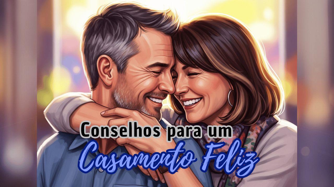 Conselhos para um Casamento Feliz