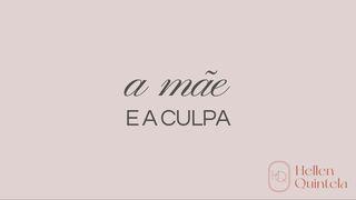 A Mãe E a Culpa