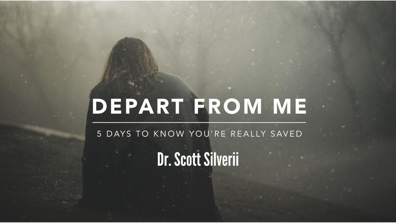 DEPART FROM ME: 5 Days to Know You're Really Saved