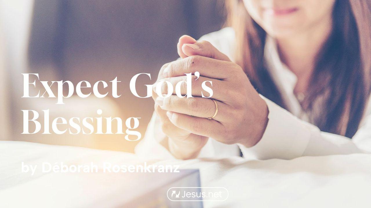 Expect God’s Blessing