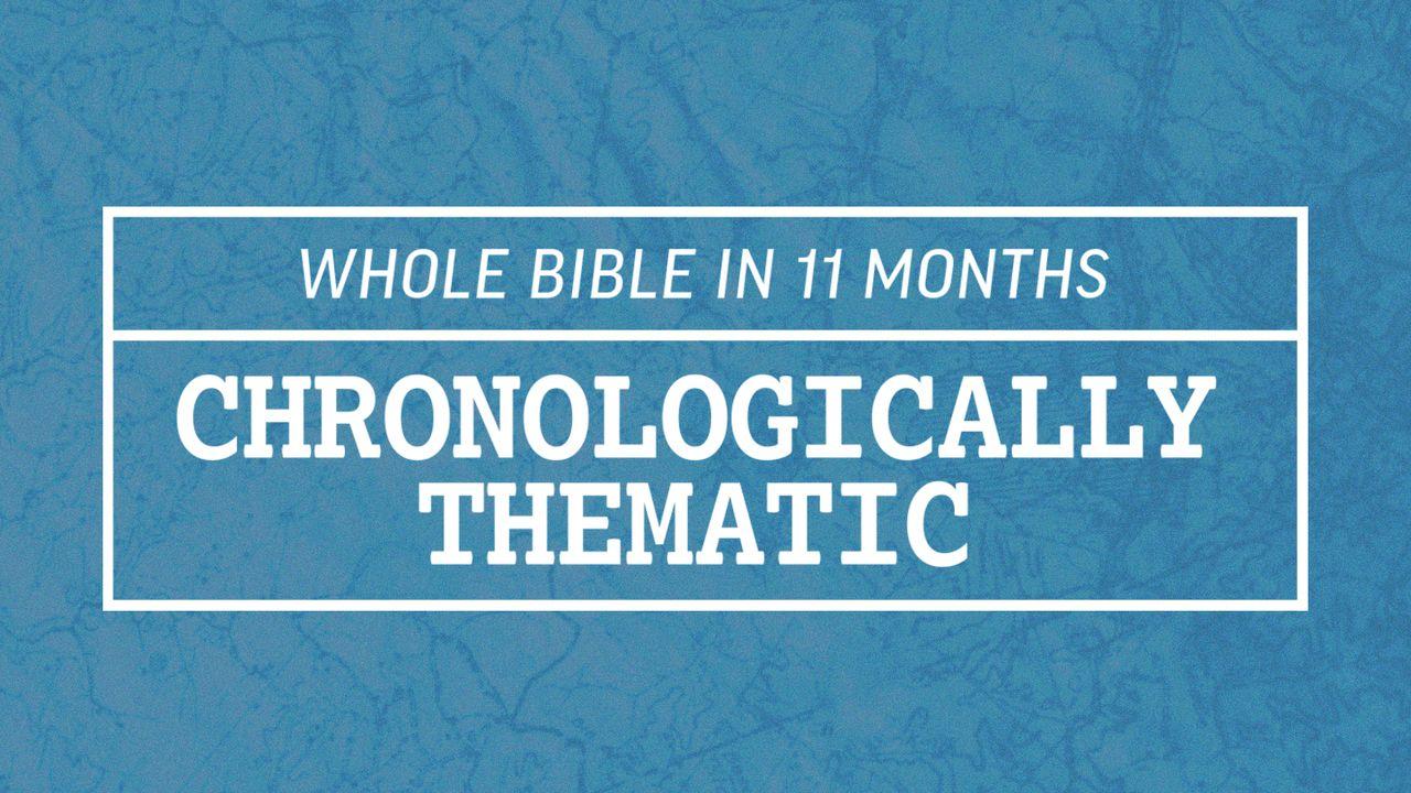 Whole Bible in 11 Months: Chronologically Thematic