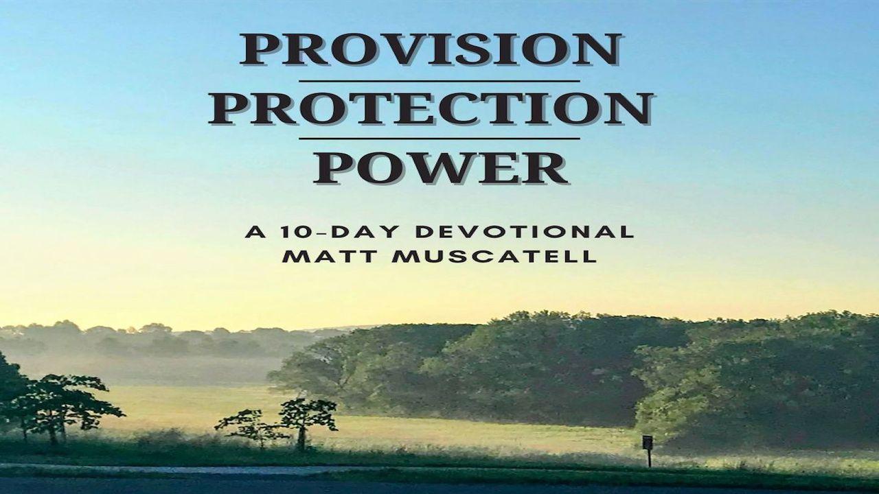 Provision, Protection, Power