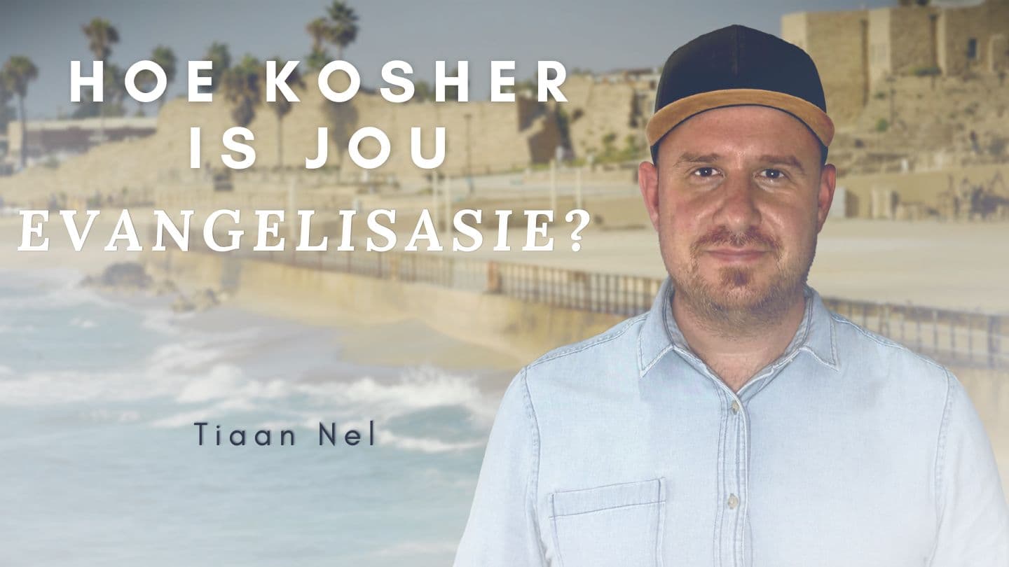 Hoe Kosher is Jou Evangelisasie?