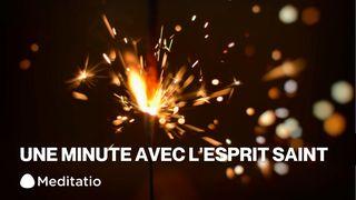 Une minute avec l'Esprit Saint