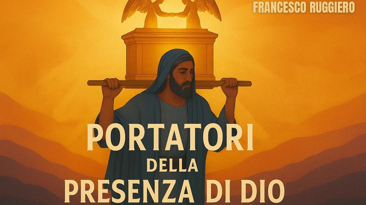 Portatori Della Presenza Di Dio