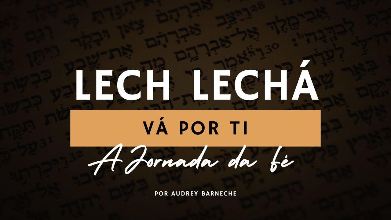 Lech Lechá (Vá Por Ti) - Semana 3
