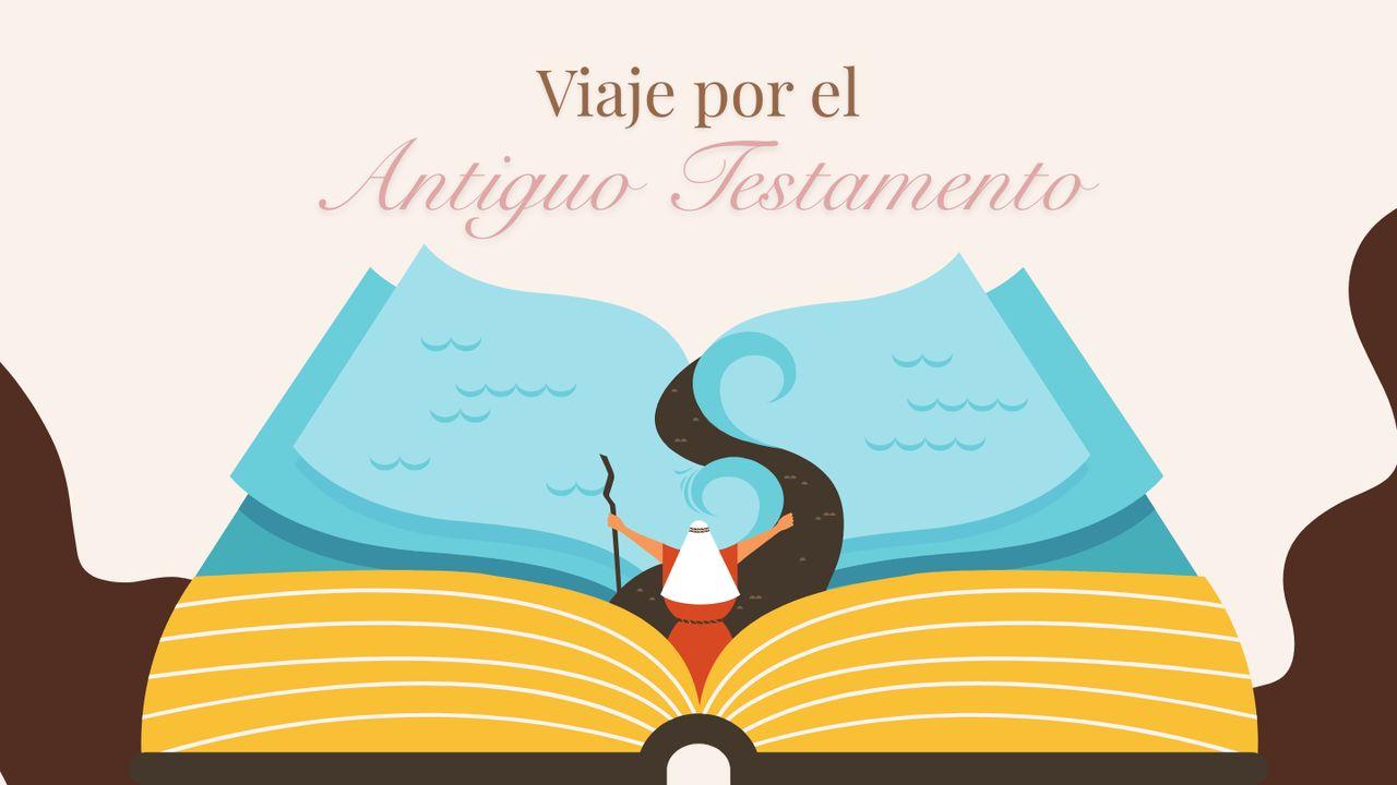 Viaje por el Antiguo Testamento Volumen 1