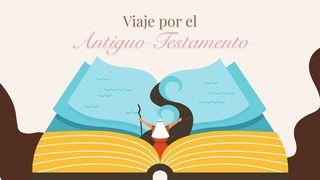 Viaje por el Antiguo Testamento Volumen 1