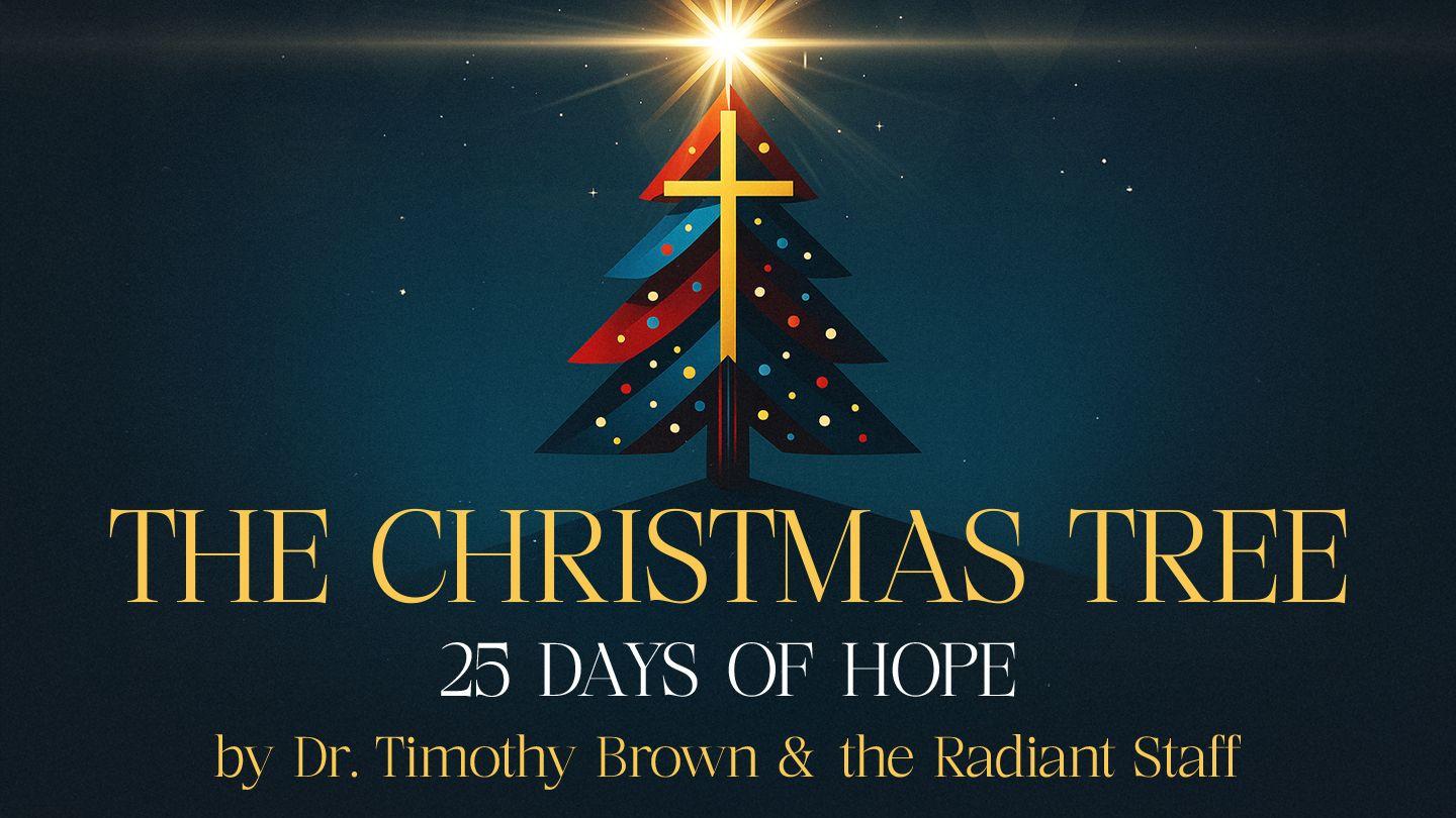 🎄✝️ the Christmas Tree: From the Cradle to the Cross ✨ 25 Days of Hope!