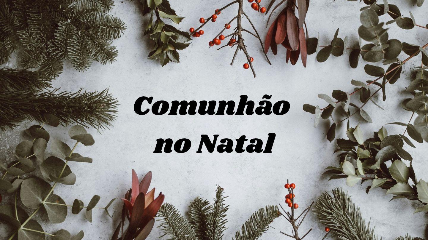 Comunhão No Natal