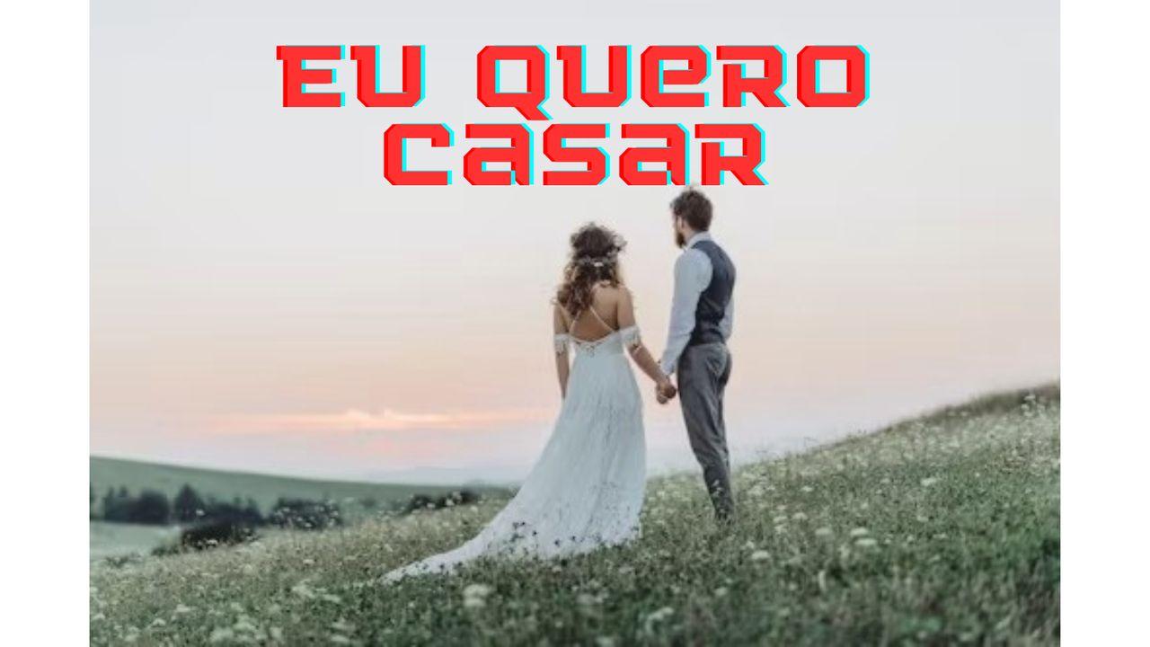 Eu Quero Casar