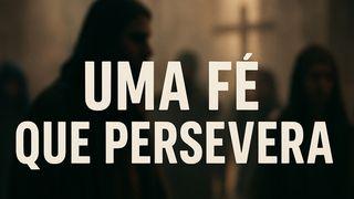 Uma fé que persevera