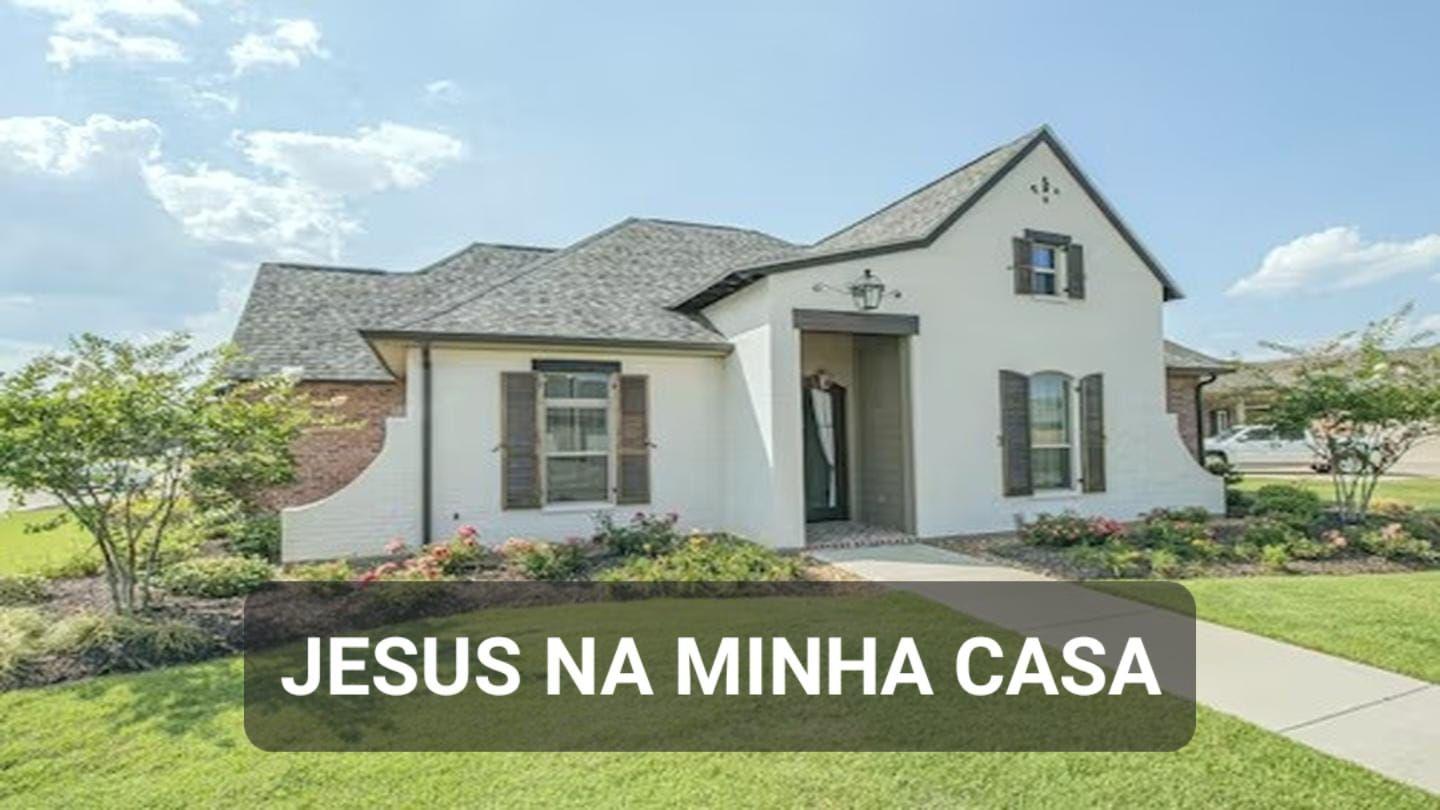 Jesus na Minha Casa