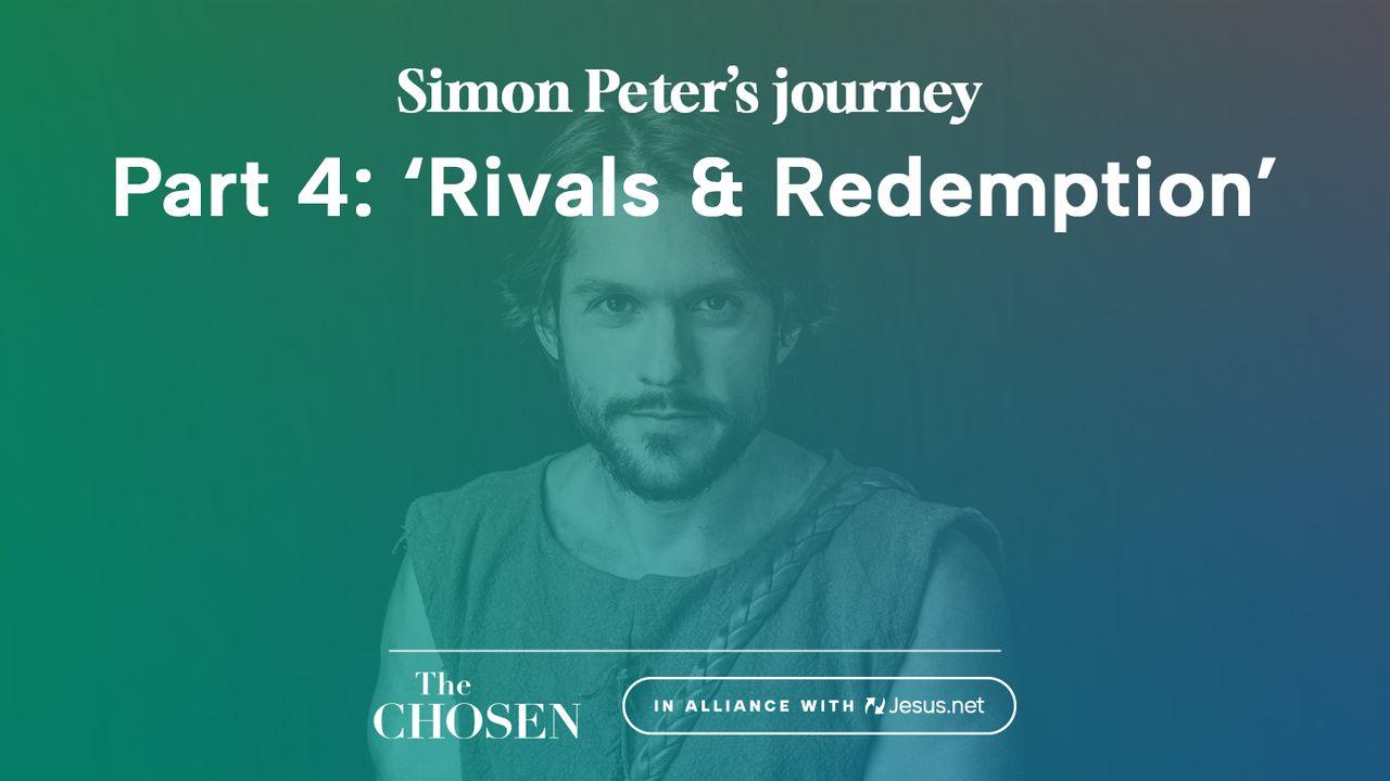 Simon Peter's Journey: 'Rivals & Redemption' (Part 4)