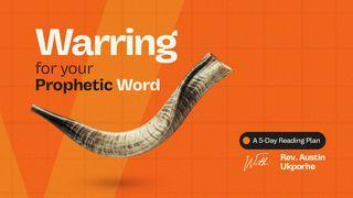 Warring for Your Prophetic Word