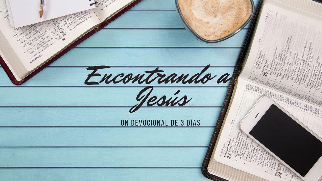 Encontrando a Jesús