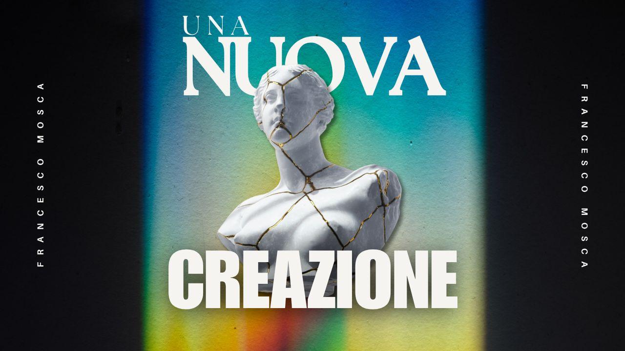 Una Nuova Creazione
