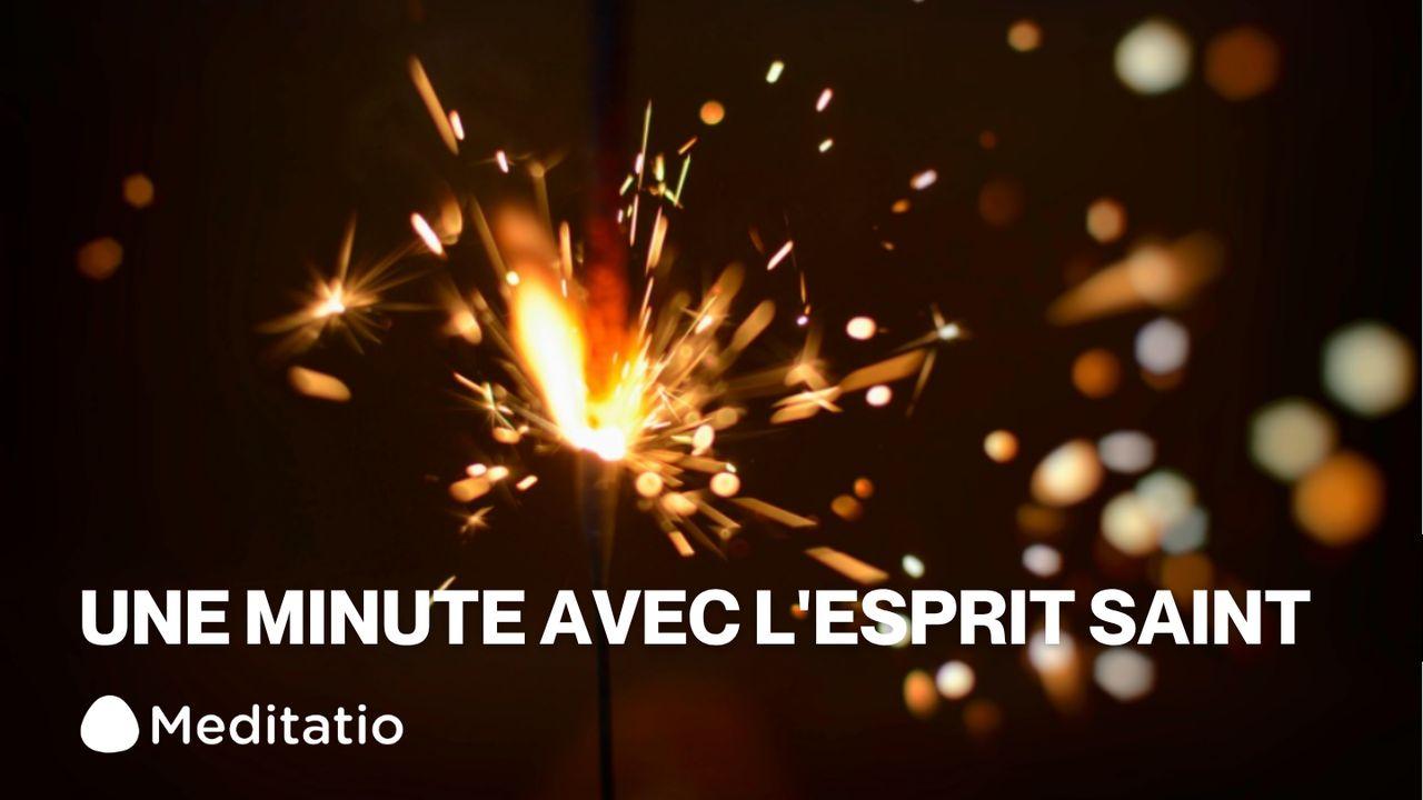 Une minute avec l'Esprit Saint