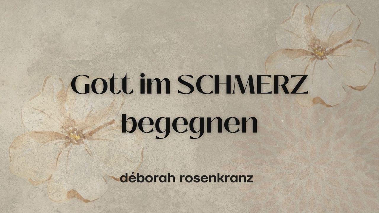 Gott im SCHMERZ begegnen