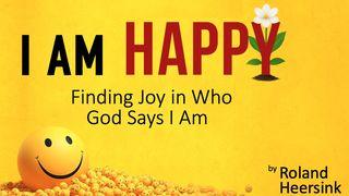 I Am Happy: Finding Joy in Who God Says I Am