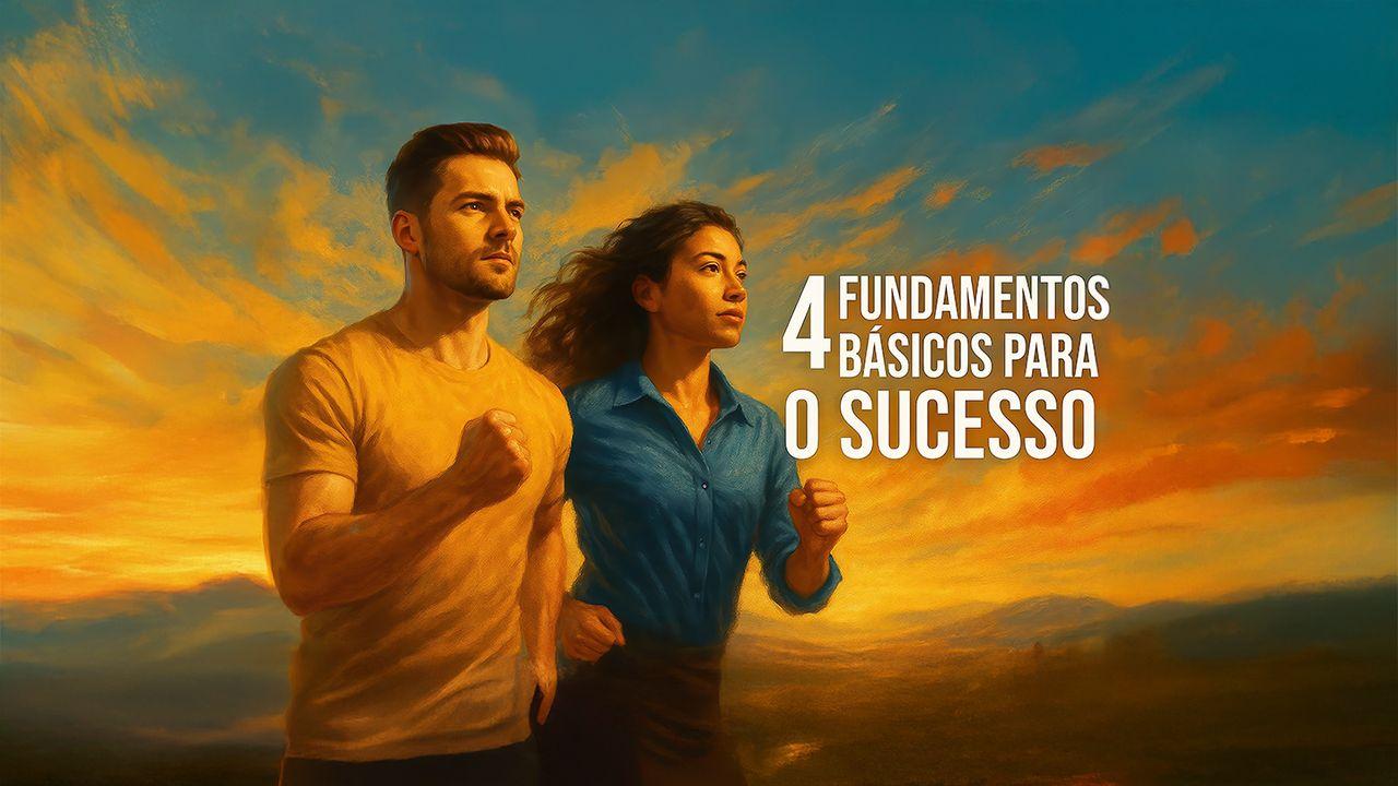Os 4 Fundamentos Do Sucesso