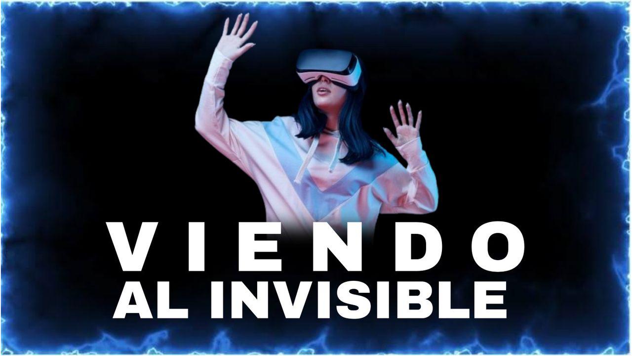 Viendo Al Invisible