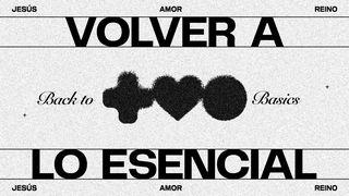 Volver a Lo Esencial (Back to Basics)