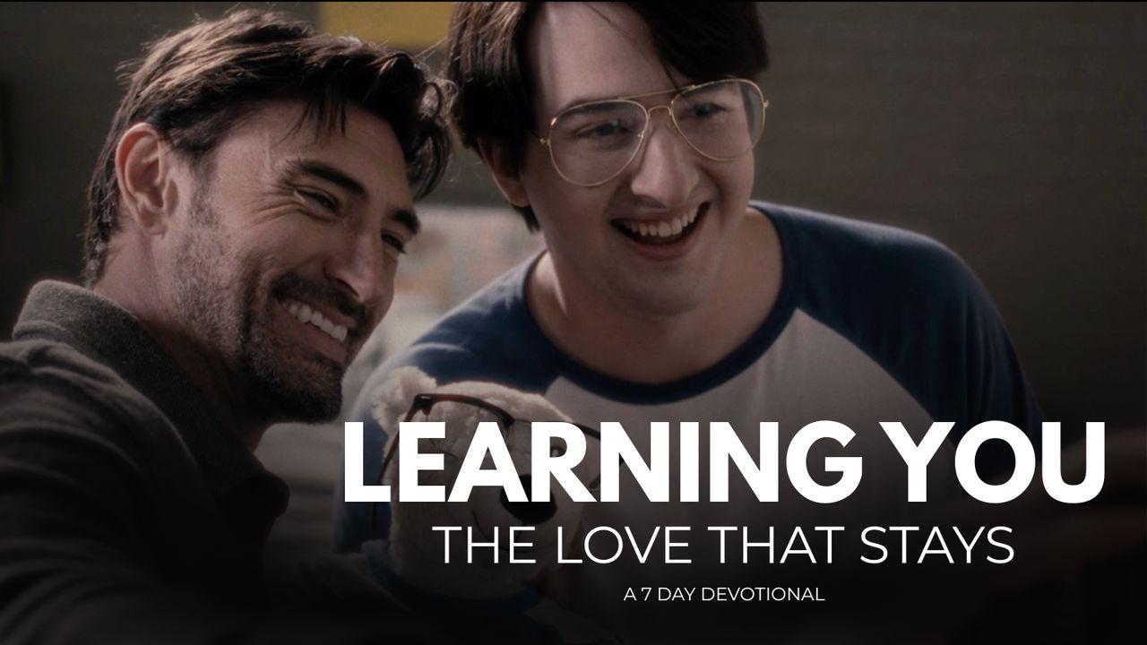 Learning You: The Love That Stays