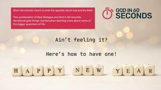 Happy New Year? Ain't Feeling It - Here's How to Have One - God in 60 Seconds